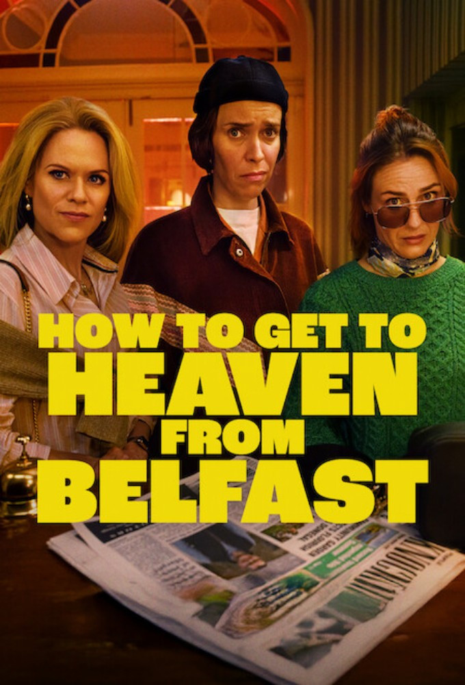 How to Get to Heaven from Belfast (2026 TV Series)